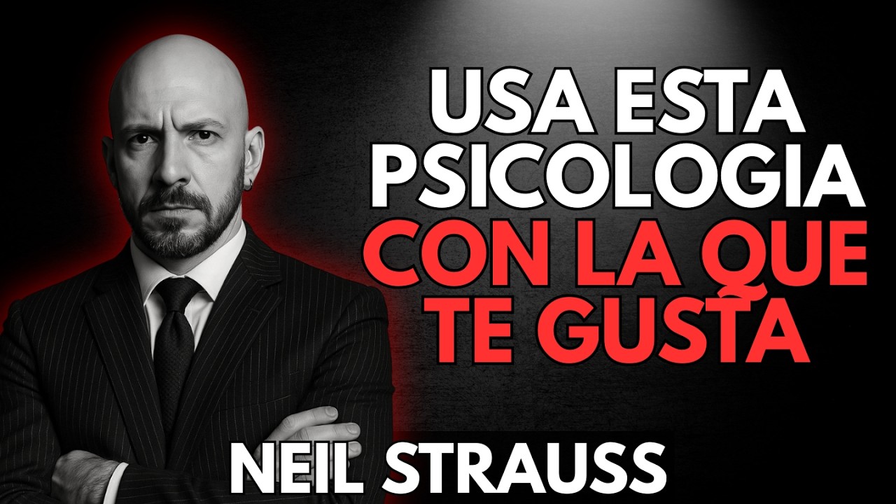 Si Te Gusta y Te Ignora… Usa Esta Psicología | Neil Strauss