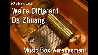 Video thumbnail of "We're Different/Da Zhuang [Music Box]"