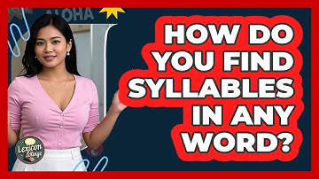 How Do You Find Syllables In Any Word?