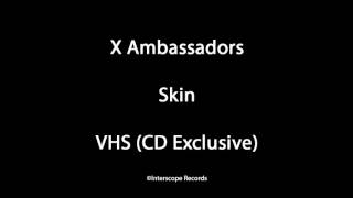 Video-Miniaturansicht von „X Ambassadors - Skin (VHS)“