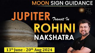 For All Moon Signs | Jupiter Transit in Rohini Nakshatra | 13 June - 20 August 2024 | Punneit