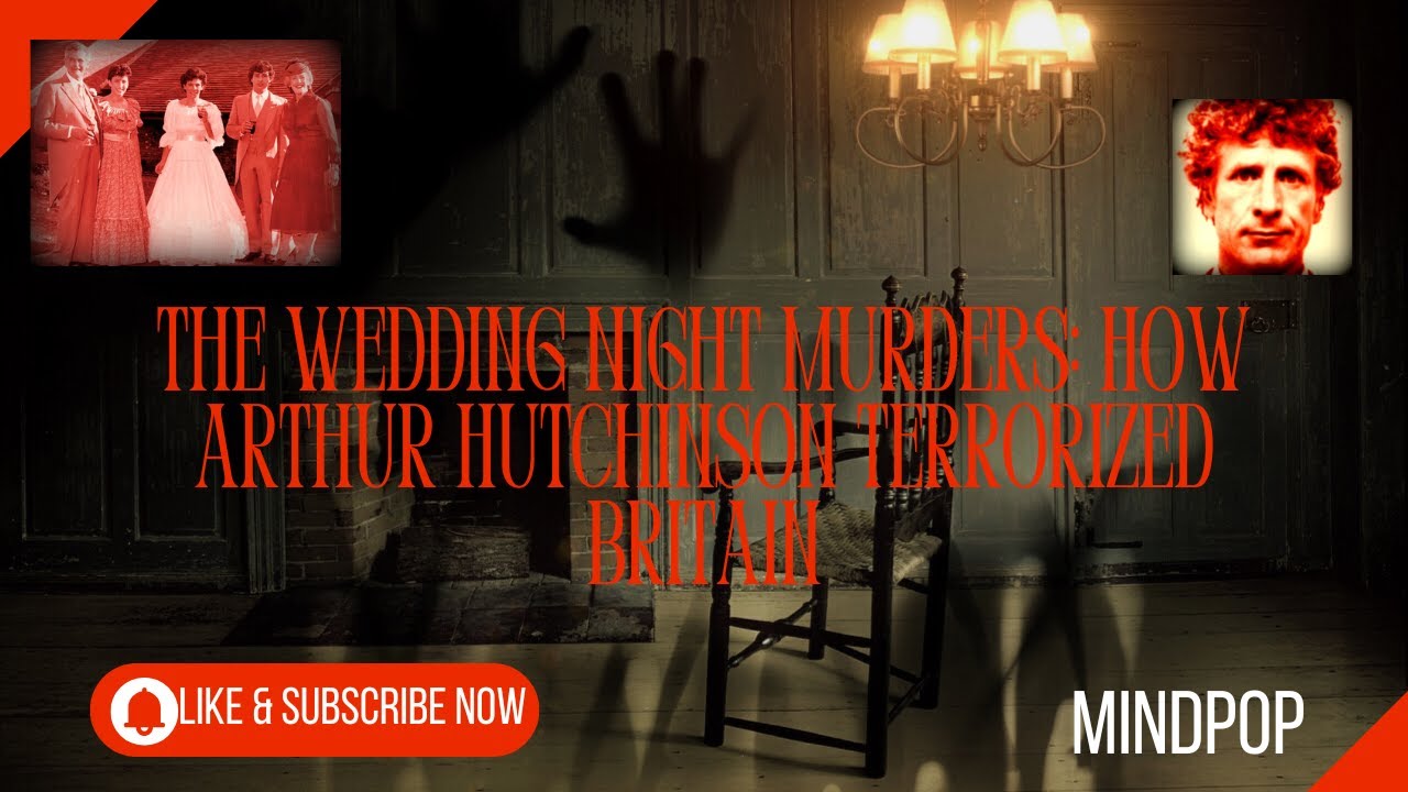 The Wedding Night Murders - How Arthur Hutchinson Terrorized Britain