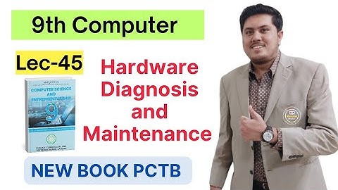 Hardware Diagnosis and Maintenance | Class 9th Computer New Book 2025 | PCTB 