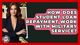 How Does Student Loan Repayment Work With Military Service? - Teenager Guide to Life