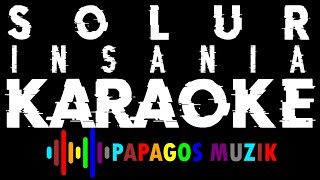 Insania - Solur - Karaoke Instrumental - PapaGos Muzik