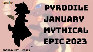 PYRODILE the new MYTHICAL EPIC 2023: Prodigy Math Heroes