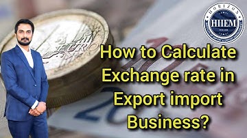 How to Count Exchange rate in Export import Business | By Sagar Agravat