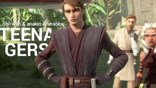 Obi-Wan & Anakin & Ahsoka | Teenagers