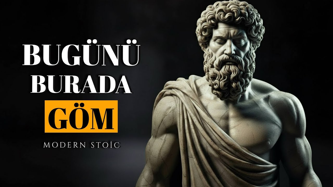 Bugünü Burada Göm: Yarın Yepyeni Bir İnsan Olarak Uyanmanın Tek Yolu | STOACILIK