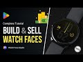 Complete guide on building and publishing a watch face for wearos on play store  no coding