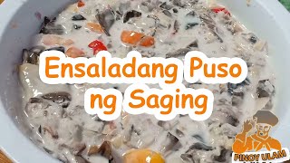 ENSALADANG PUSO NG SAGING - ILONGGO STYLE  | PINOY ULAM