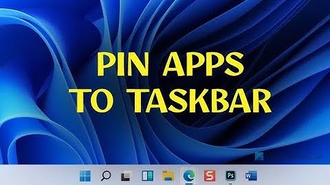 Windows 11 How To Pin Programs To The Task Bar