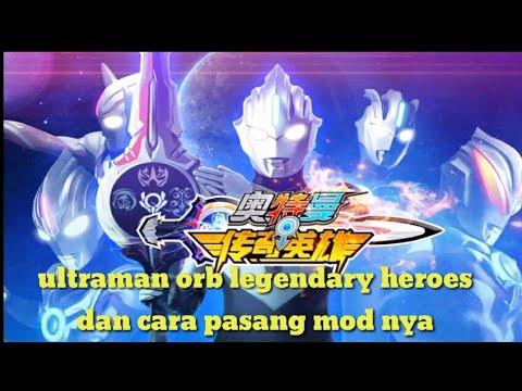 Cara Download Game Ultraman Orb Legendary Heroes Mod Unlimited Money
