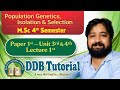 M.Sc.4th P1 UNIT-3&amp;4  Population Genetics Isolation &amp; Speciation L1