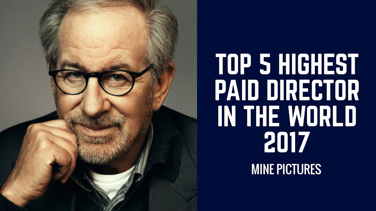 Top 5 Highest Paid Director In The World MinePictures YouTube Top 5 Highest Paid Director In The World MinePictures YouTube