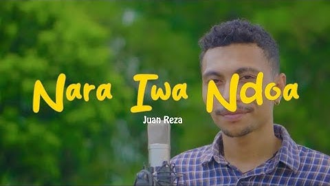 Juan Reza _NARA IWA NDOA Lagu Ende
