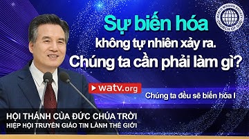 Chúng ta đều sẽ biến hóa | Hội Thánh của Đức Chúa Trời