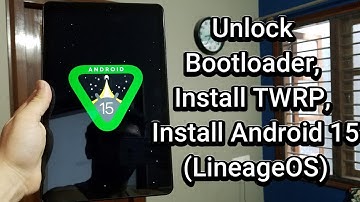 Unlock Bootloader, Install TWRP, Install Android 15 On Your Samsung Galaxy Tab A 10.5 (2018)