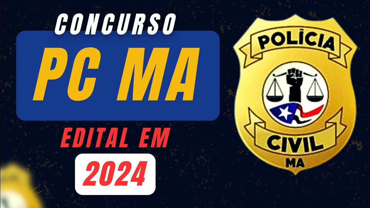Concurso Polícia Civil do Maranhão em 2024! - YouTube