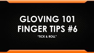[Gloving 101] Finger Tips #6 Tick & Roll by [TNT] Fry [EmazingLights.com]