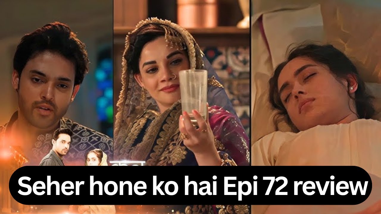 Seher hone ko hai Episode 72 Review | PARTHSAMTHAAN Rishita Kothari