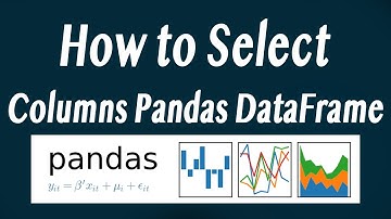 How to Select (Keep) Columns in a Pandas DataFrame (python)