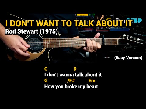 I Don't Want To Talk About It - Rod Stewart - Easy Guitar Chords Tutorial With Lyrics