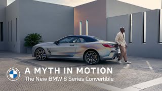 A myth in motion. The new BMW 8 Series Convertible.