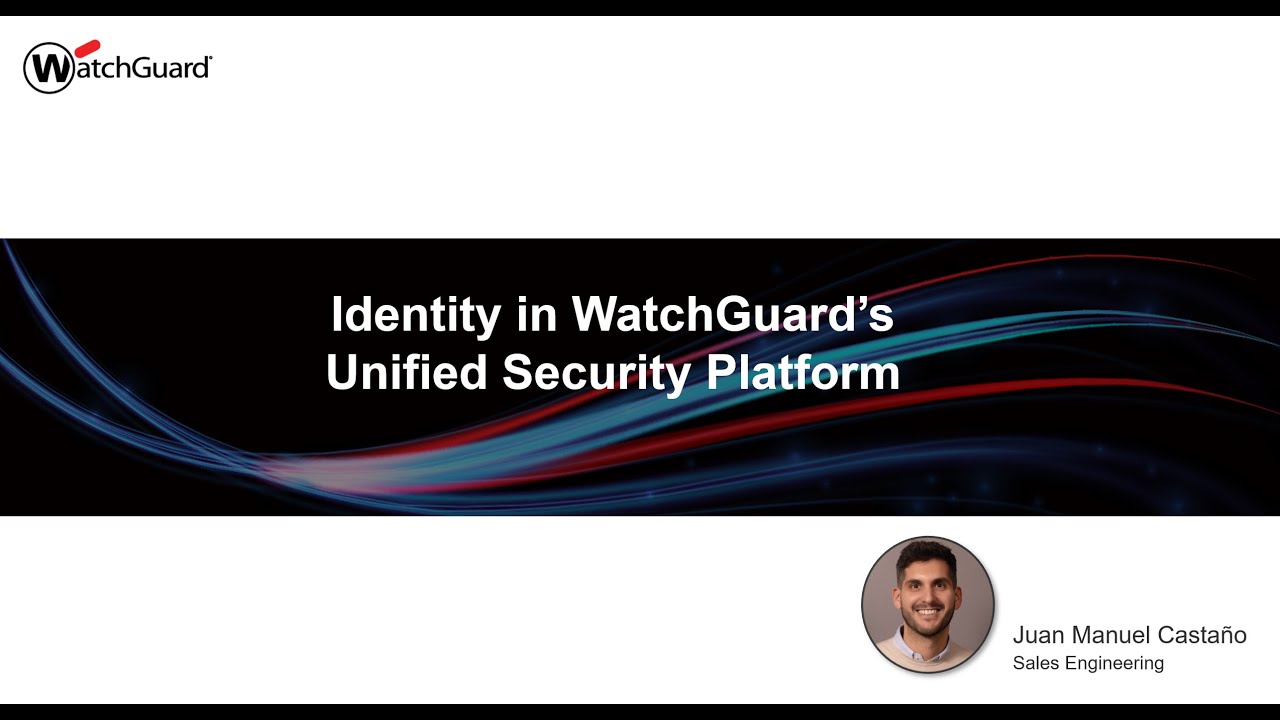 [TekWebinar] WGC: Identity in WatchGuard USP
