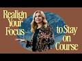 Realign Your Focus to Stay on Course | Victoria Osteen