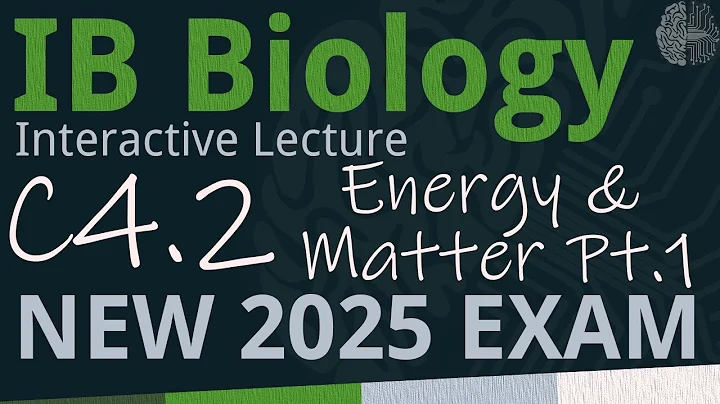 IB Biology C4.2 - Energy & Matter PART 1 [SL/HL] - Interactive Lecture 2025-2033