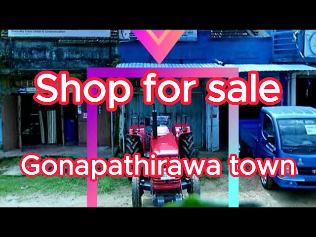 Shop for sale in Gonapathirawa town|වියාපාරික  ස්ථානයක් ගොනපතිරාව නගරයෙන් විකුණනු ලැබේ class=