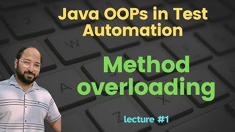 Polymorphism in Test Automation  Part 1 || Method Overloading