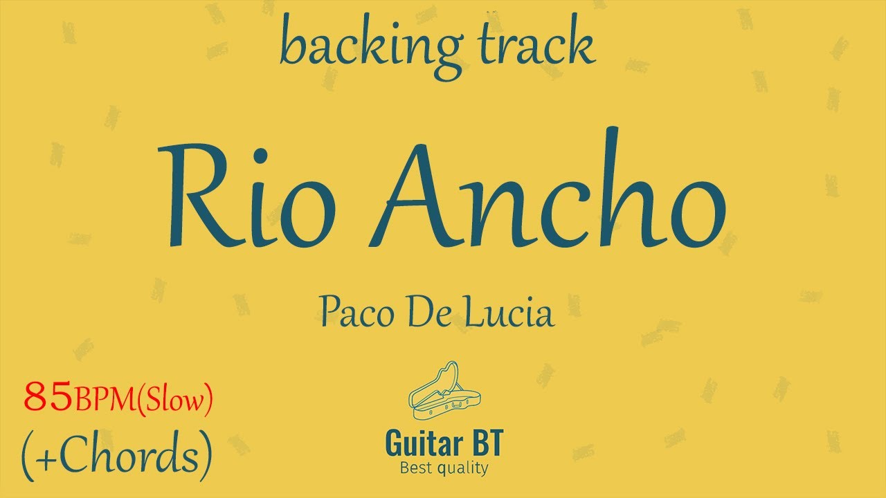 Rio Ancho (Paco De Lucia) 85BPM high quality backing track (+chords) - Guitar BT