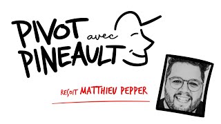 Pivot avec Pineault #5 Matthieu Pepper