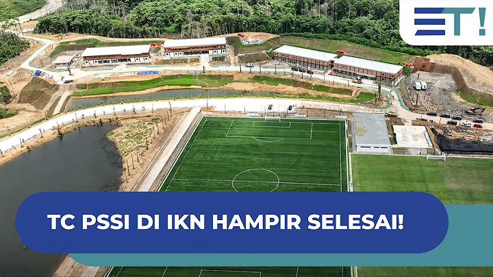 TC PSSI DI IKN HAMPIR SELESAI!
