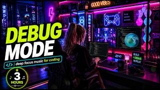 DEBUG MODE • Coding Marathon Music • 3 Hours