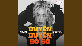 Duyên Duyên Số Số (Remix)