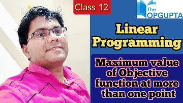 Linear Programming 12th | CBSE Maths | Maximum Value of Objective function at more than one point