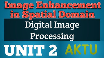 Digital Image Processing | Image Enhancement in Spatial Domain | Spatial Domain v/s Frequency Domain