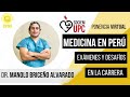 Medicina en Perú: Exámenes y Desafíos en la Carrera - Dr. Manolo Briceño Alvarado