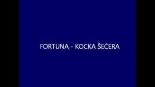 Video thumbnail of "Fortuna   Kocka šećera"