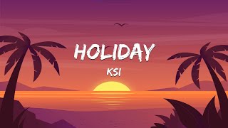 KSI - Holiday (Lyrics)