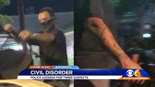 3 wanted for civil disorder during Richmond riots