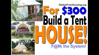 Build a $300 Cool Tent House & Barter Free Land! (globalfreelivng.com)