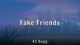 Celebrity 42 Dugg - Fake Friends (Lyrics) Net Worth