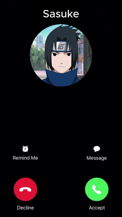 Sasuke is calling you | Would you answer this call?