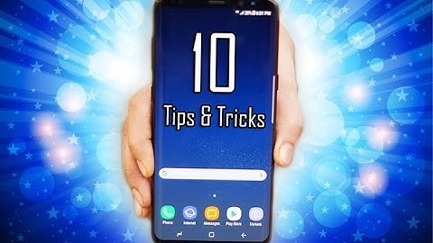 10 Tips and Tricks for the Galaxy S8 / S8 Plus - Handy !