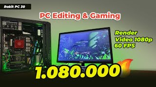 [Rakit PC 30] PC EDITING & GAMING BISA RENDER & GAMING 1080P 60FPS!!