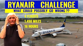 SERIOUS FAILURE! 4 RYANAIR FLIGHTS, 1490 MILES, 16 HOURS. What could go wrong? I find out.